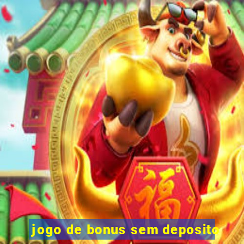 jogo de bonus sem deposito